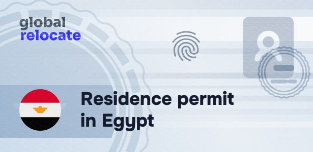 How to get a residence permit in Egypt — Global Relocate